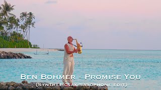 Ben Böhmer - Promise You (Syntheticsax Saxophone Edit)  Romance Island - Sun Siyam Olhuveli Maldives