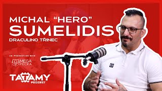 Michal "Hero" Sumelidis - BJJ mi zachránilo život, z 1.turnaje mě odvezla rychlá | TATAMY podcast #4