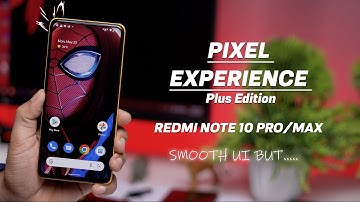Pixel Experience Plus Android 12L for Redmi Note 10 Pro/Max Review, Smooth Ui but wo baat kaha ab...