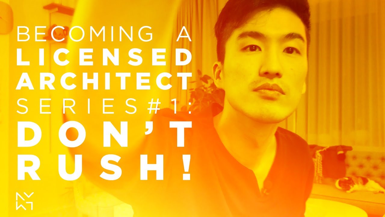BECOMING A LICENSED ARCHITECT #1: WHY YOU SHOULD NOT RUSH IT - YouTube