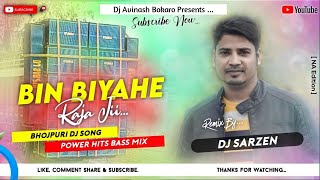 Mara Tara Maza Bin Biyahe Raja Bhojpuri Dj Song !! Power Hits Bass Mix √√ Dj SarZen Production