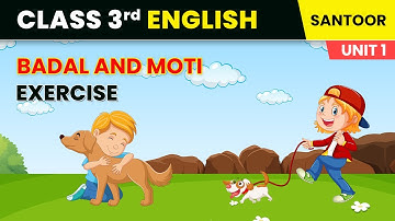 Badal and Moti - Exercise | Fun With Friends | Class 3 English Chapter 2 | Santoor