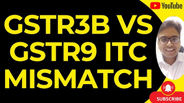 GST RETURN UPDATE | GSTR3B VS GSTR9 ITC MISMATCH
