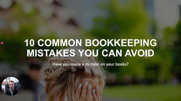 10 Common Bookkeeping Mistakes You Can Avoid