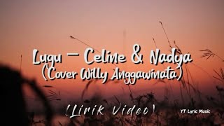 Lugu - Celine & Nadya || Cover Willy Anggawinata (Lirik Video)