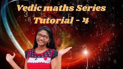 Maths made easy through Vedic Maths | Vedic maths series | Tutorial 4 || Deetya