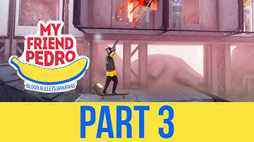 MY FRIEND PEDRO Gameplay Walkthrough Part 3 - SKATEBOARD & SHOTGUN