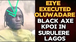 Download Lagu HOW EIYE EXECUTED BLACK AXE NUMBER ONE MAN AT SURULERE LAGOS MP3