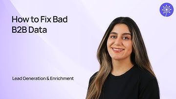 How to Fix Bad B2B Data (Fast!) | Lead Generation & Enrichment Made Simple