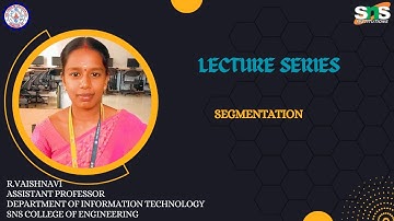 R.Vaishnavi,AP/IT I SEGMENTATION I SNS INSTITUTIONS
