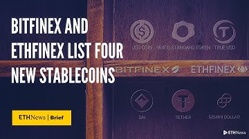 Bitfinex And Ethfinex List Four New Stablecoins | ETHNews Brief