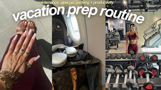 HOW I PREP FOR VACATION | beauty maintenance, pack w me, glow up routine \& appointments