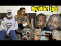 MY  WIFE  S0EP 06 New Film Nyarwanda 2024 ( Umwanzi agucira akobo Imana ikagucira akanzu)