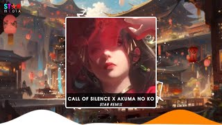 CALL OF SILENCE x AKUMA NO KO REMIX - STAR REMIX | NHẠC HOT TIKTOK HIỆN NAY