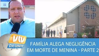 Família Alega Negligência Médica Em Morte De Menina De 5 Anos - Parte 2