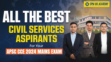 Best of Luck to all the APSC CCE Mains appearing Aspirants from SPM IAS Academy #apsc