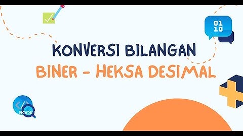 Cara Cepat Mengubah Bilangan Biner ke Heksa Desimal (Panduan Pemula!)