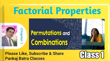 Class 1 | Mathematics | Permutation & Combination I Factorial Properties I Pankaj Batra Classes