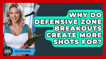Why Do Defensive Zone Breakouts Create More Shots For? - Puck Stats Central