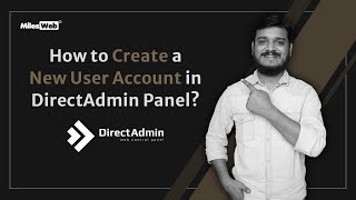 how to create a new user account in directadmin panel? | milesweb