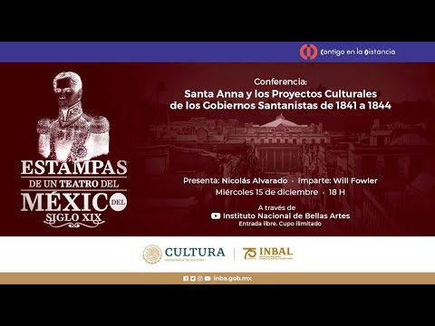 Conferencia / Santa Anna y los proyectos culturales de los gobiernos santanistas de 1841 a 1844