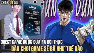 Chap 01-55 | Quest Game Được Đưa Ra Đời Thực Dân Chơi Game Sẽ Bá Đạo Như Thế Nào - Cuong89 Review