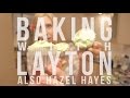 Baking with Layton (Also Hazel Hayes)