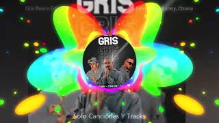 Gris Remix Edit - J Balvin, Bad Bunny, Ozuna - 𝚂𝙲𝚈𝚃