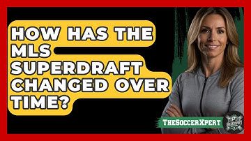 How Has The MLS SuperDraft Changed Over Time? - The Soccer Xpert