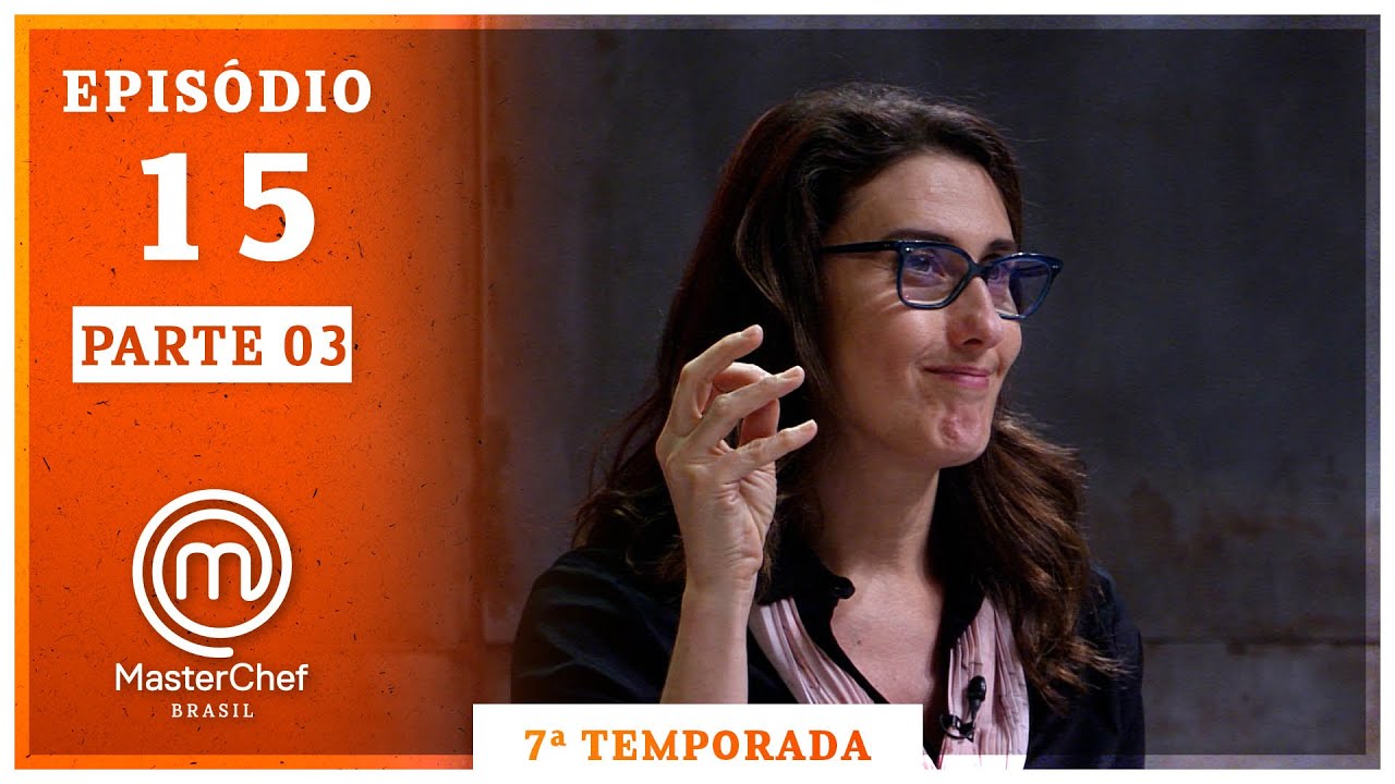 MASTERCHEF BRASIL (20/10/2020) | PARTE 3 | EP 15 | TEMP 07 | MasterChef Brasil