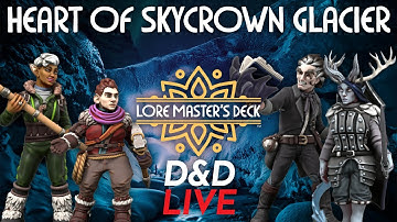 THE HEART OF SKYCROWN GLACIER 🏔️⚔️ D&D Live Actual Play 1-Shot created w/ LORE MASTER