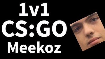 CS:GO 1v1 with MEEEEKOZ