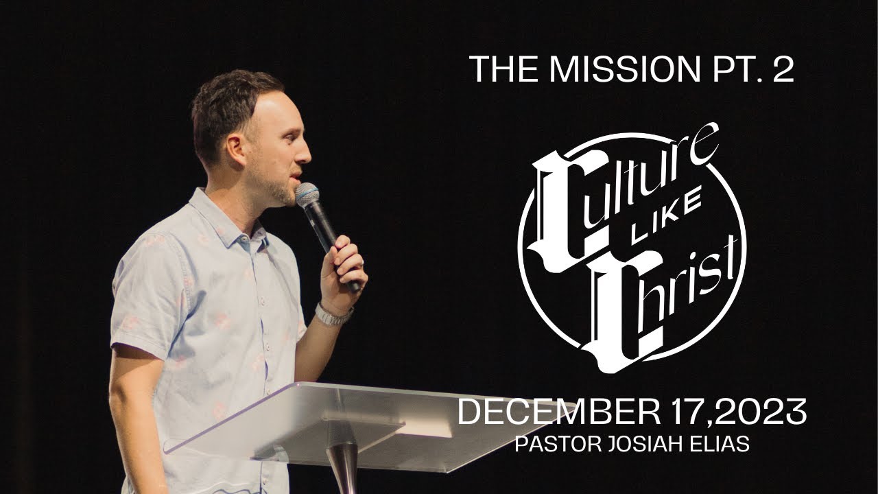 The Mission part 2 | Pastor Josiah Elias