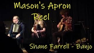 Video thumbnail of "Masons Apron Reel - Shane Farrell Banjo & Dennis Carey  Piano"