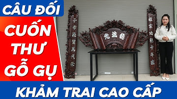 Cuốn Thư Câu Đối Gộ Gụ Khảm Trai Cao Cấp | Mỹ Nghệ Âu Lạc