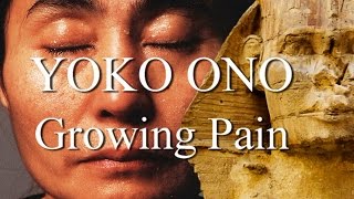 Watch Yoko Ono Growing Pain video