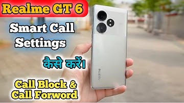 Smart Call Setting In Realme GT 6, Call Setting In Realme GT 6, Realme GT 6 Mein Call Setting Kaise