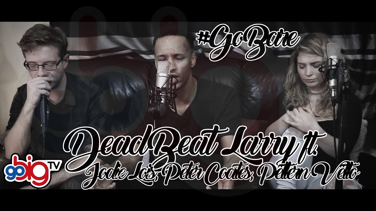 DeadBeat Larry ft Jodie Lois - GoBare [Se.1Ep.3] GoBigTV