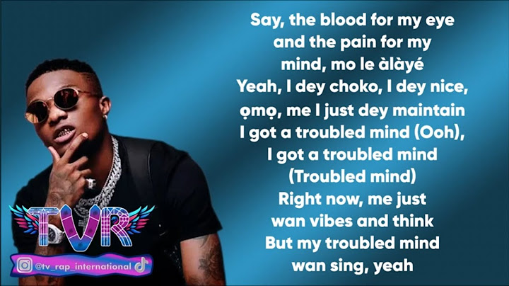 Wizkid - Troubled Mind (Lyrics Video)