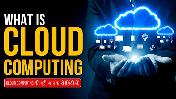 क्लाउड कंप्यूटिंग की जानकारी (हिंदी में) | Cloud Computing in Hindi | क्लाउड के प्रकार और फायदे