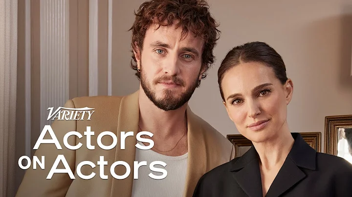 Natalie Portman & Paul Mescal | Actors on Actors - DayDayNews