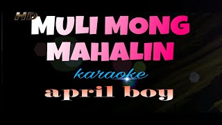 MULI MONG MAHALIN april boy karaoke