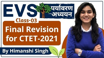 EVS Final Revision for CTET-2021 by Himanshi Singh | Class-03 | Let