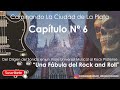 Capítulo Nº 6 - Una Fábula del Rock and Roll - Caminando La Ciudad de La Plata