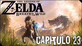 Zelda - Breath of the Wild | Capitulo 23 | El Laberinto :O