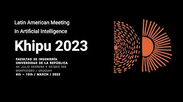 Khipu 2023: Latin American Meeting In Artificial Intelligence [Day 1]