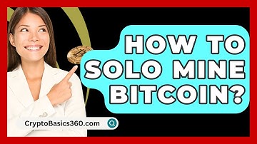 How to Solo Mine Bitcoin? - CryptoBasics360.com