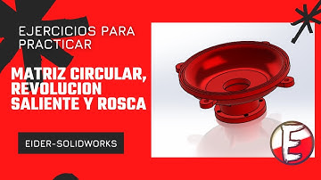 ✅COMO  HACER_REVOLUCION DE SALIENTE ,ROSCA y MATRIZ CIRCULAR EN SOLIDWORKS_TUTORIAL INTERMEDIO📐 💽