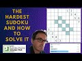 The Hardest Sudoku... And How To Solve It