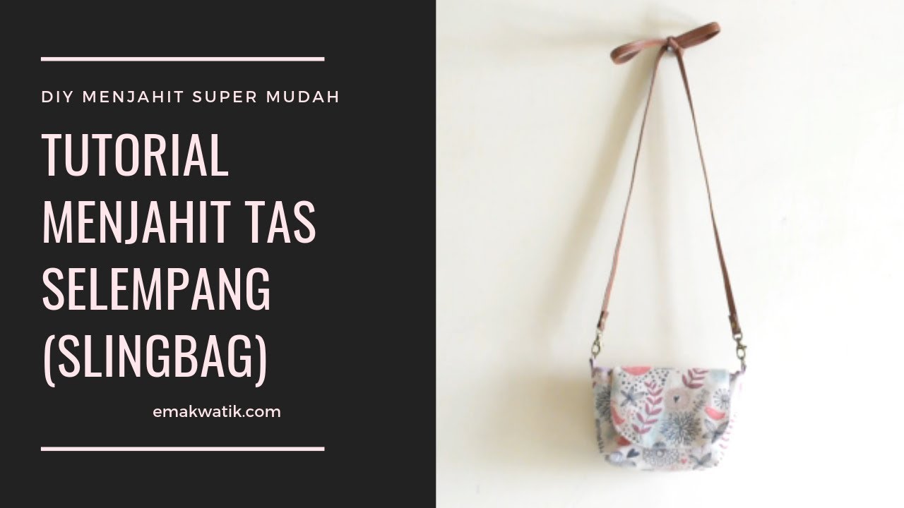 Diy Tutorial Menjahit Tas Selempang Sling Bag Mudah Youtube